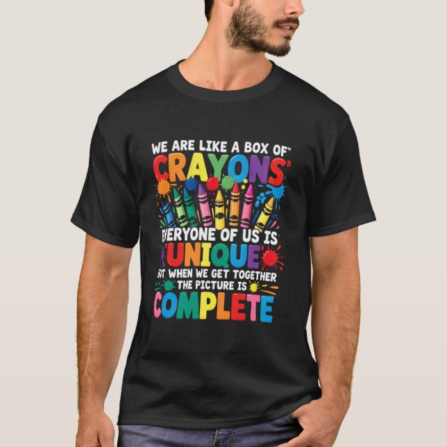 Funny Teacher We Are Like A Box Of Crayons Back To T-Shirt (Front)