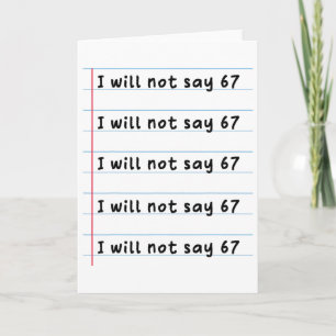 Funny Teacher Will Not Say 67 Meme School Humor Si Card