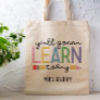 Funny Teacher Y'all Gonna Learn Today Tote Bag