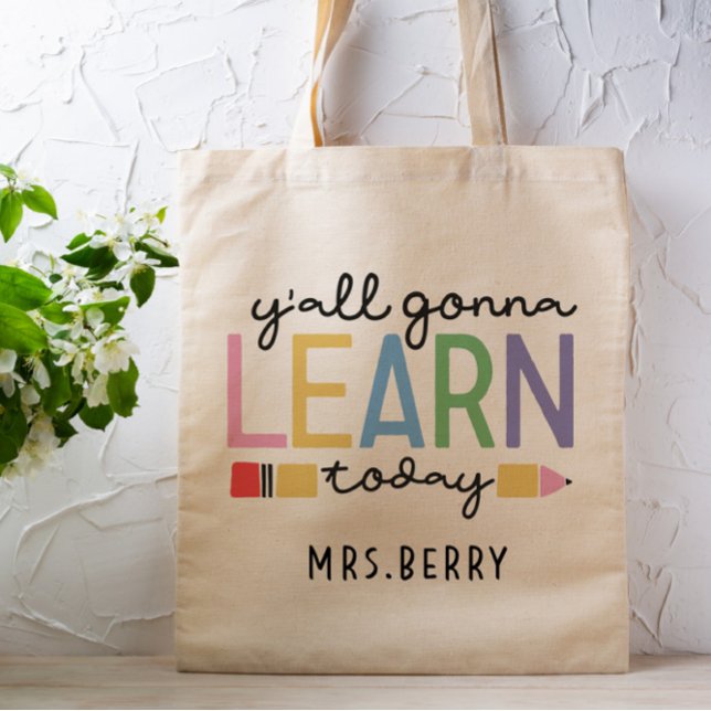 Funny Teacher Y'all Gonna Learn Today Tote Bag (Creator Uploaded)