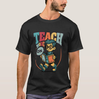Funny Teacher's Appreciation Teacher Mode On Vinta T-Shirt