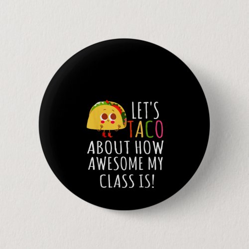 Funny Teachers Gift Lets Taco About How Awesome Button