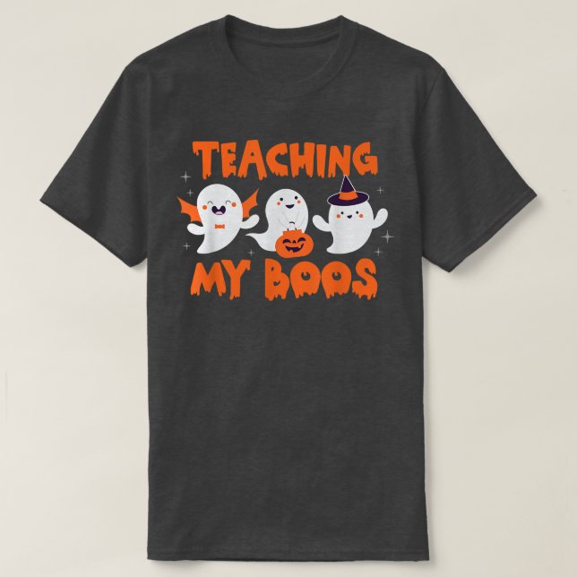Funny Teaching My Boos Teacher Ghost Halloween Cos T-Shirt (Design Front)