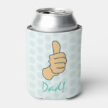 Funny Teal Big Thumbs Up Dad Fathers Day   Can Cooler