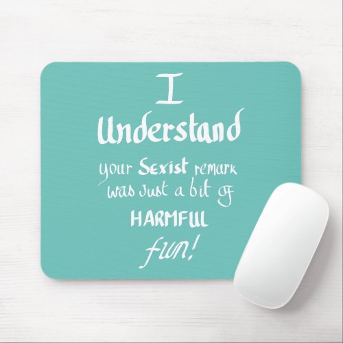 Funny Teal Feminist Saying Handwritten Witty Quote Mouse Pad