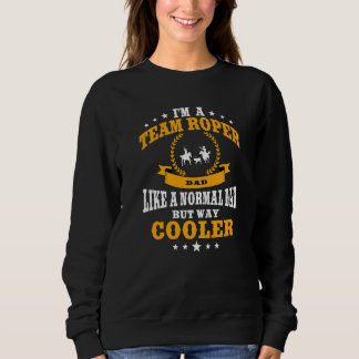 Funny Team Roper Dad Rodeo Western Horse Roping Me Sweatshirt