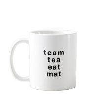 Funny Team Tea Eat Mat Wordplay Mug – Office Humor