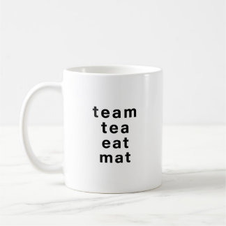 Funny Team Tea Eat Mat Wordplay Mug – Office Humor