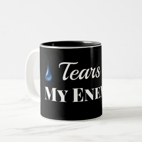 Funny Tears of My Enemies Black Your TextColor Two_Tone Coffee Mug
