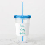 Funny Tears Of My Haters Bpa-free Acrylic Tumbler at Zazzle