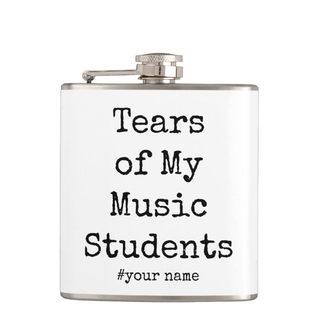 Funny Tears of My Music Teacher Flask (Front)