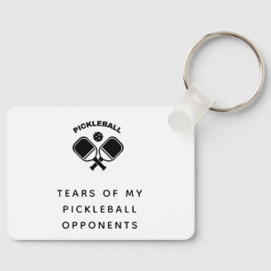 Funny Tears of my Pickleball Keychain