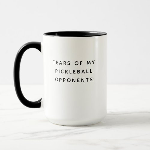 Funny Tears of my Pickleball Opponents trendy Mug