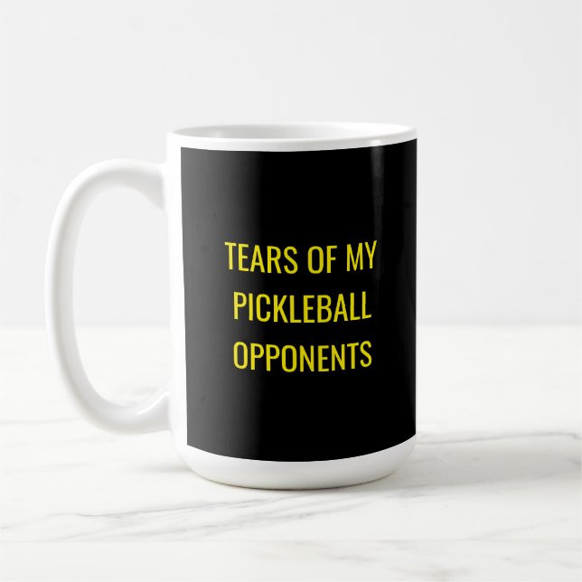 Funny Tears of my Pickleball Opponents Typography  Coffee Mug (Left)