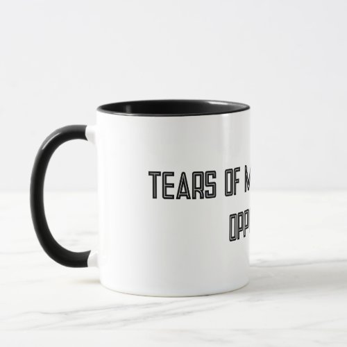 Funny Tears of my Pickleball Opponents Typography Mug