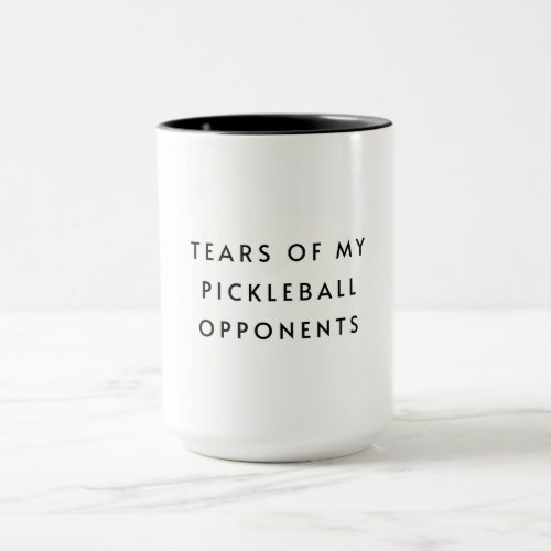 Funny Tears of my Pickleball Opponents Typography  Mug