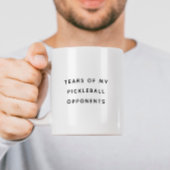 Funny Tears of my Pickleball Opponents Typography Mug