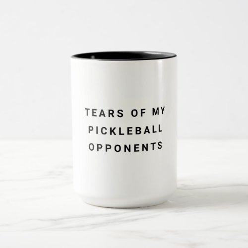 Funny Tears of my Pickleball Opponents Typography  Mug