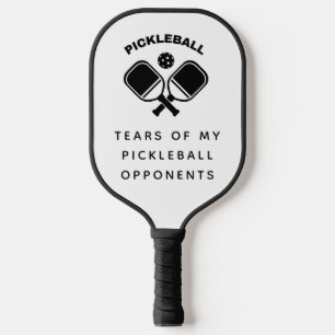 Funny Tears of my Pickleball Opponents Typography Pickleball Paddle