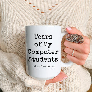 Funny Tears of My Students | Computer teacher Two-Tone Coffee Mug