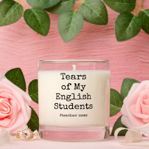 Funny Tears of My Students English teacher Scented Candle