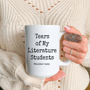 Funny Tears of My Students | Literature teacher Two-Tone Coffee Mug