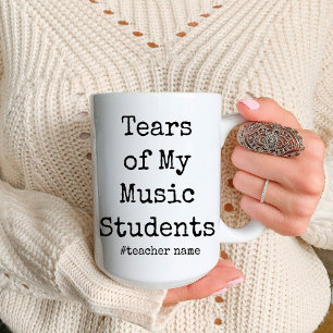 Funny Tears of My Students Music teacher Two-Tone Coffee Mug