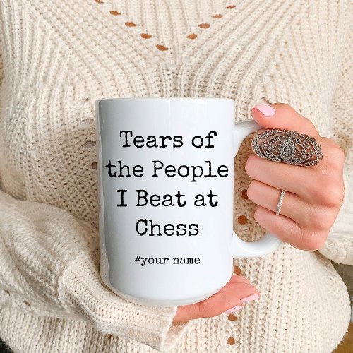 Funny Tears of the People I Beat At Chess Mug