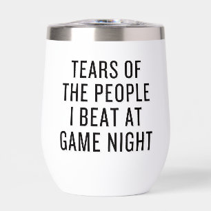 Funny Tears of The People I Beat at Game Night Thermal Wine Tumbler