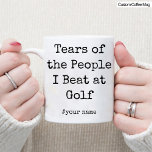 Funny Tears of the People I Beat At Golf Mug<br><div class="desc">This is a Funny Personalized Golf lovers Coffee Mug. To Give them on their Birthday or any special day. best Golf lovers gift.</div>