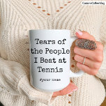 Funny Tears of the People I Beat At Tennis Mug<br><div class="desc">This is a Funny Personalized Tennis lovers Coffee Mug. To Give them on their Birthday or any special day. best Tennis lovers gift.</div>