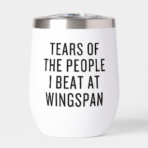 Funny Tears of The People I Beat at Wingspan Thermal Wine Tumbler