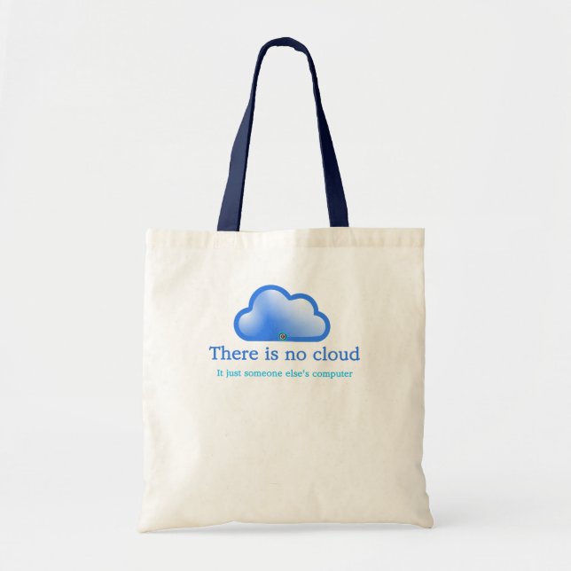 Funny Tech Humor There is No Cloud Its Computer Tote Bag (Front)