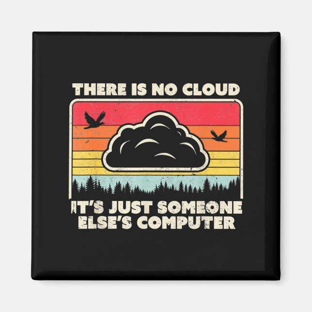 Funny Tech Retro Style There Is No Cloud  Magnet (Front)