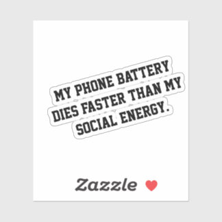 Funny Tech Sticker - Phone Battery Dies Faster Tha