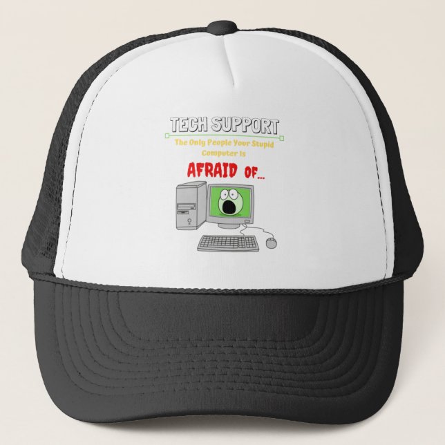 Funny Tech Support Stupid Computer Afraid Of....pn Trucker Hat (Front)