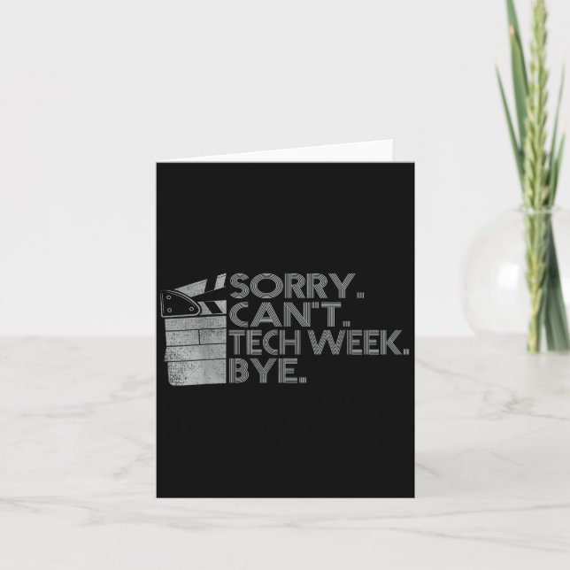 Funny Technical Week Quote Sorry Can't Tech Week B Card (Front)