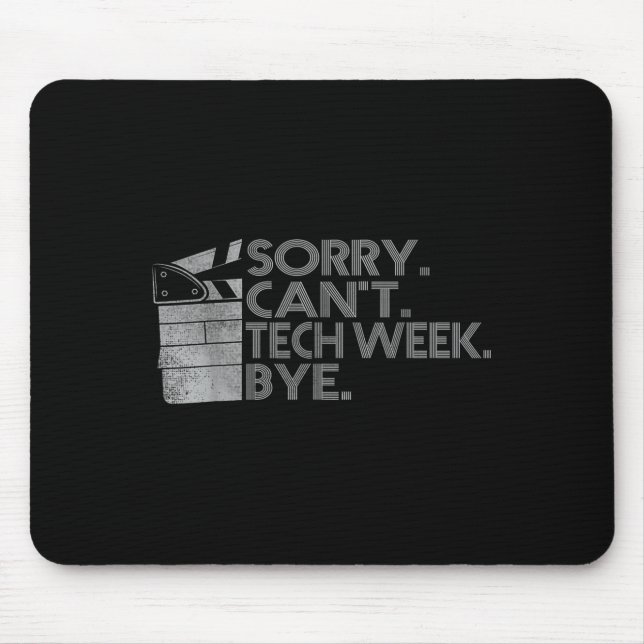 Funny Technical Week Quote Sorry Can't Tech Week B Mouse Pad (Front)