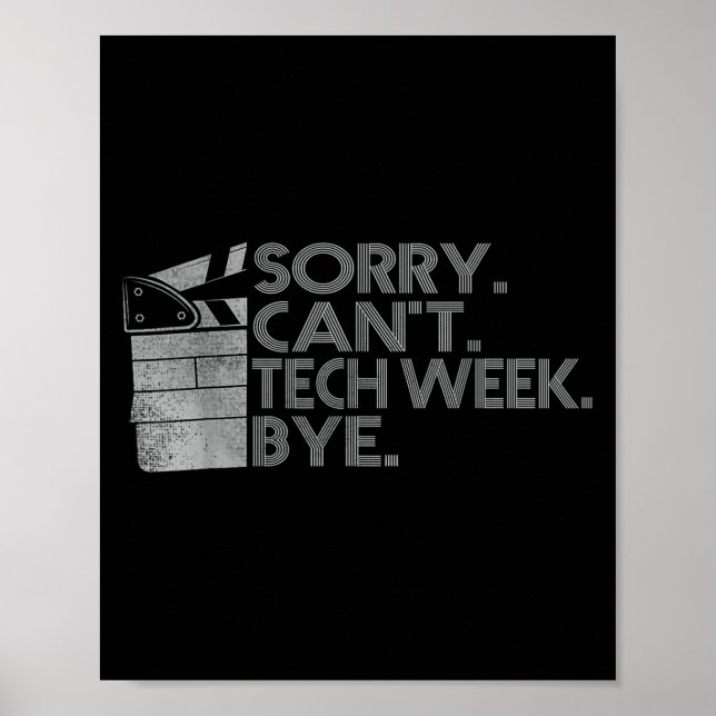 Funny Technical Week Quote Sorry Can't Tech Week B Poster (Front)