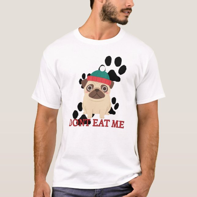 Funny Tee Dog Don’t Eat Me T-Shirt (Front)