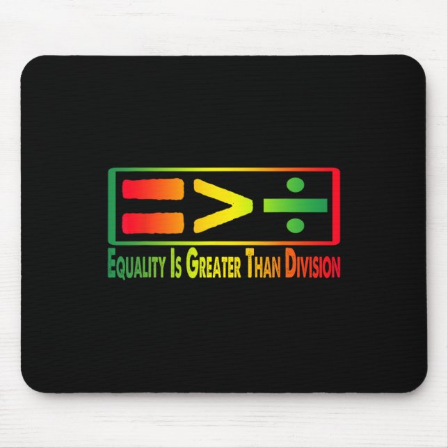 Funny Tee Juneteenth Equality Is Greater Than Divi Mouse Pad (Front)