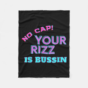 Funny Teen Slang No Cap Your Rizz Is Bussin Meme A Fleece Blanket