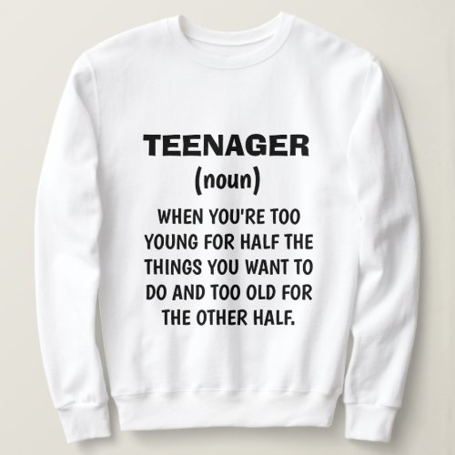 Funny TEENAGER DEFINITION Sweatshirt