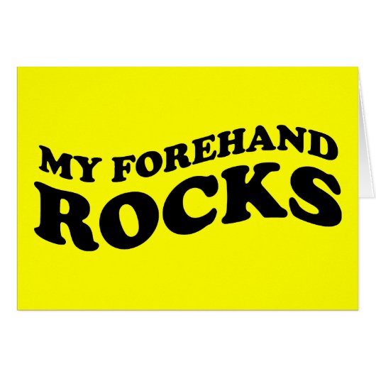 Funny Tennis Card : My Forehand Rocks (Front Horizontal)