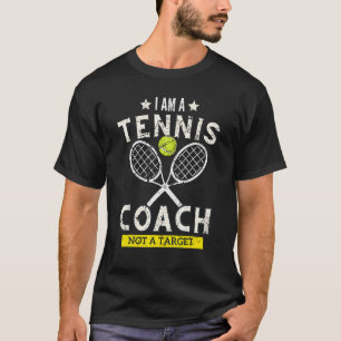 Funny Tennis Coach Gift Not A Target Trainer Vinta T-Shirt