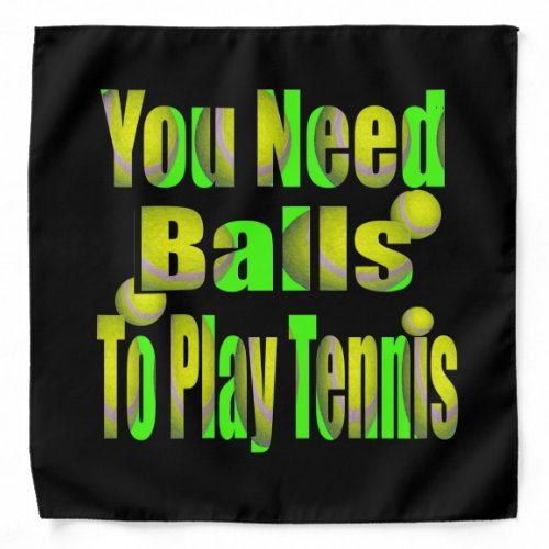 Funny Tennis Need Balls Bandana