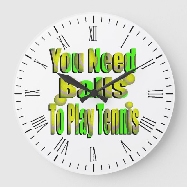 Funny Tennis Need Balls, Wall Clock (Front)