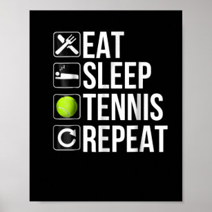 Funny Tennis Player Gift  - Eat Sleep Tennis Poster