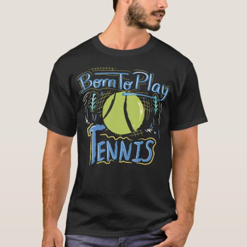 Funny Tennis Player Gift Idea  Tennis Quotes dribb T_Shirt