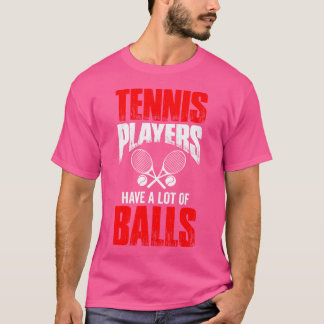 Funny Tennis Playing Tennis Player Sports Racket B T-Shirt
